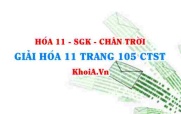 Giải Hóa 11 trang 105 Chân trời Sáng tạo
